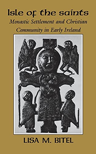 Stock image for Isle of the Saints : Monastic Settlement and Christian Community in Early Ireland for sale by Better World Books