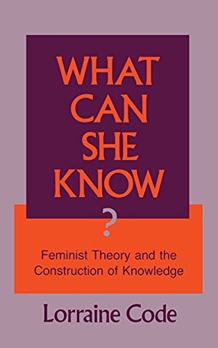 9780801424762: What Can She Know?: Feminist Theory and the Construction of Knowledge