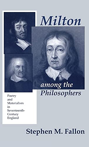 Stock image for Milton among the Philosophers : Poetry and Materialism in Seventeenth-Century England for sale by Better World Books