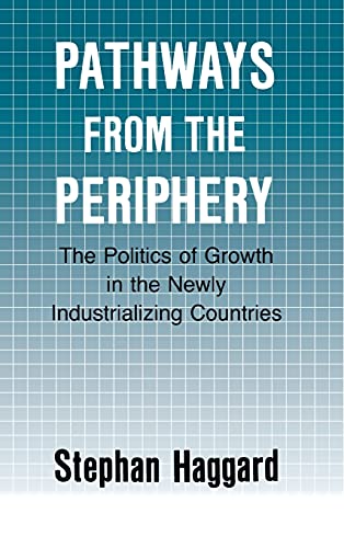 9780801424991: Pathways from the Periphery: The Politics of Growth in the Newly Industrializing Countries (Cornell Studies in Political Economy)