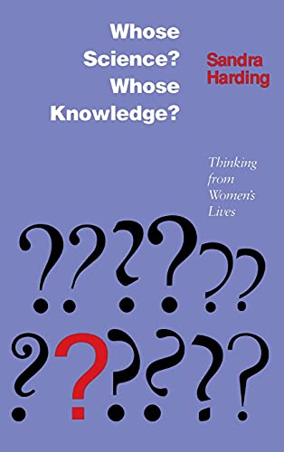 Beispielbild fr Whose Science? Whose Knowledge? : Thinking from Women's Lives zum Verkauf von Better World Books