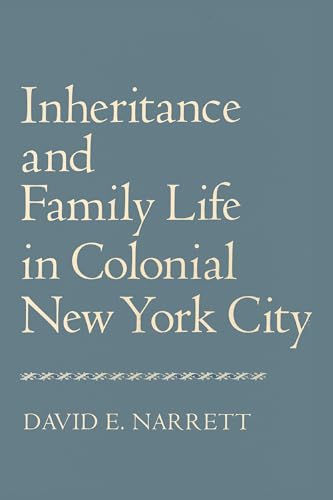 Stock image for Inheritance and Family Life in Colonial New York City for sale by thebookforest.com