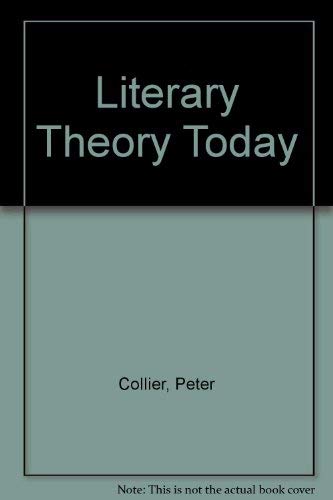 Literary Theory Today (9780801425264) by Collier, Peter; Geyer-Ryan, Helga