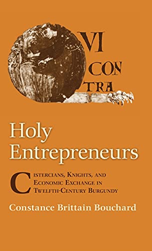 Imagen de archivo de Holy Entrepreneurs: Cistercians, Knights, and Economic Exchange in Twelfth-Century Burgundy a la venta por Sequitur Books