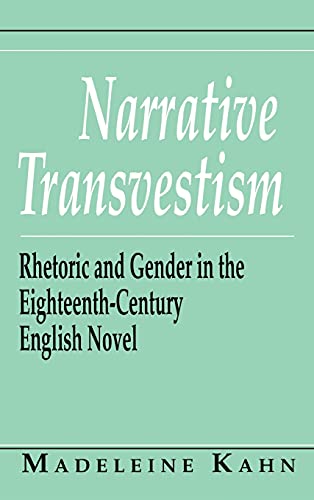 Narrative Transvestism: Rhetoric and Gender in the Eighteenth-Century English Novel (Reading Wome...