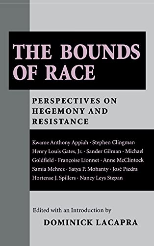Beispielbild fr The Bounds of Race: Perspectives on Hegemony and Resistance zum Verkauf von Wonder Book