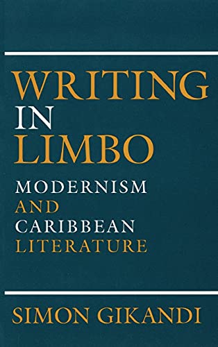 Beispielbild fr Writing in Limbo: Modernism and Caribbean Literature zum Verkauf von JuddSt.Pancras