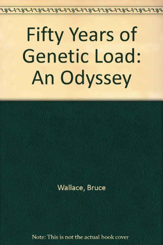 Fifty Years of Genetic Load: An Odyssey (9780801425837) by Wallace, Bruce