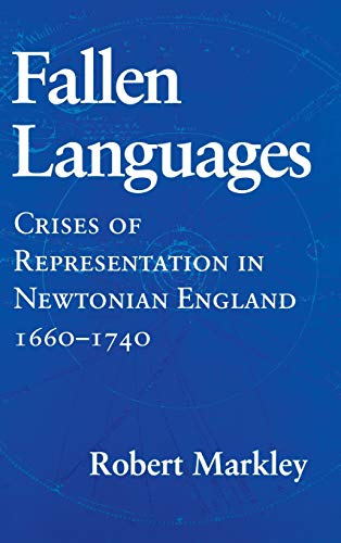 Beispielbild fr Fallen Languages : Crises of Representation in Newtonian England, 1660-1740 zum Verkauf von Better World Books: West