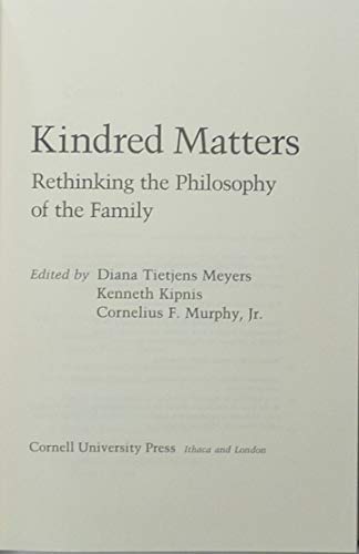 Stock image for Kindred Matters: Rethinking the Philosophy of the Family for sale by Mythos Center Books