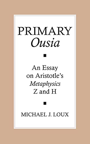 Stock image for Primary "Ousia: An Essay on Aristotle's Metaphysics Z and H for sale by Village Works