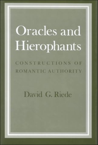 Stock image for Oracles & Hierophants : Constructions of Romantic Authority for sale by Alphaville Books, Inc.