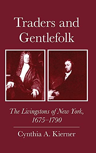 Beispielbild fr Traders and Gentlefolk : The Livingstons of New York, 1675-1790 zum Verkauf von Better World Books