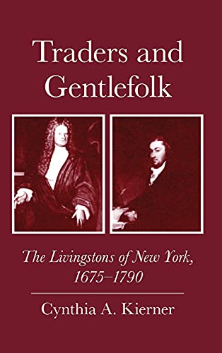 Imagen de archivo de Traders and Gentlefolk : The Livingstons of New York, 1675-1790 a la venta por Better World Books