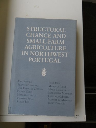 Stock image for Structural Change and Small-farm Agriculture in Northwest Portugal for sale by Clement Burston Books