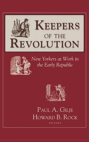 9780801426650: Keepers of the Revolution: New Yorkers at Work in the Early Republic (Documents in American Social History)