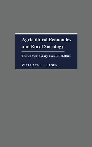 Stock image for Agricultural Economics and Rural Sociology : The Contemporary Core Literature for sale by Better World Books Ltd