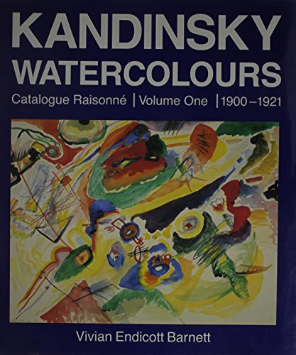 Imagen de archivo de Kandinsky Watercolours Catalogue Raisonne Volume One 1900-1921 a la venta por ANARTIST
