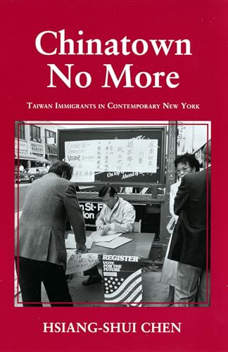 Stock image for Chinatown No More Taiwan Immigrants in Contemporary New York for sale by Willis Monie-Books, ABAA