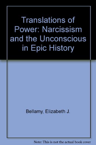 Beispielbild fr Translations of Power : Narcissism and the Unconscious in Epic History zum Verkauf von Powell's Bookstores Chicago, ABAA