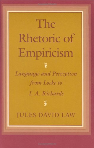 Beispielbild fr The Rhetoric of Empiricism: Language and Perception : From Locke to I.A. Richards zum Verkauf von Goodwill Books