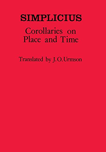 Beispielbild fr Simplicius: Corollaries on Place and Time (Ancient Commentators on Aristotle) zum Verkauf von Powell's Bookstores Chicago, ABAA