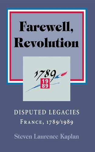 Stock image for Farewell, Revolution: Disputed Legacies, France, 1789/1989 for sale by ThriftBooks-Atlanta