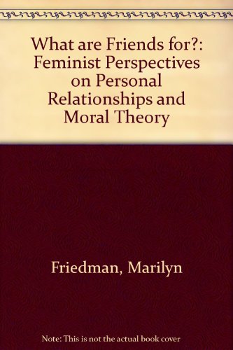 9780801427213: What Are Friends For?: Feminist Perspectives on Personal Relationships and Moral Theory