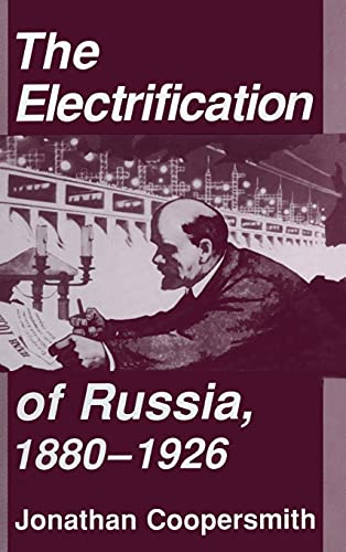 Beispielbild fr The Electrification of Russia, 1880-1926 zum Verkauf von Better World Books