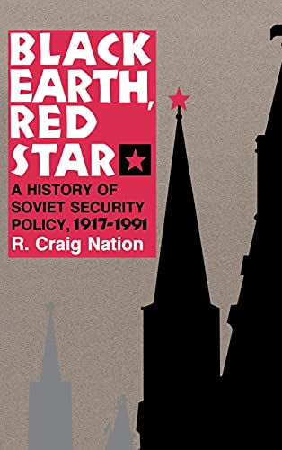 9780801427251: Black Earth, Red Star: A History of Soviet Security Policy, 1917–1991