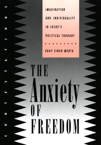 Anxiety of Freedom: Imagination and Individuality in Locke's Political Thought (Contestations)