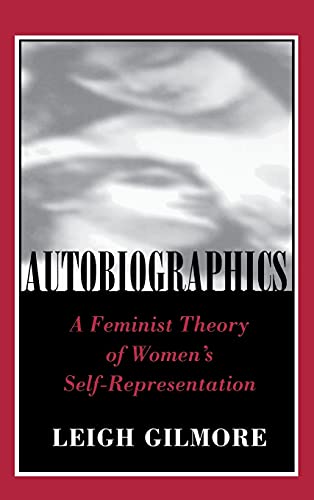 9780801427787: Autobiographics: A Feminist Theory of Women's Self-Representation