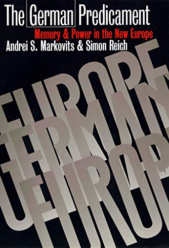 Beispielbild fr The German Predicament : Memory and Power in the New Europe zum Verkauf von Better World Books