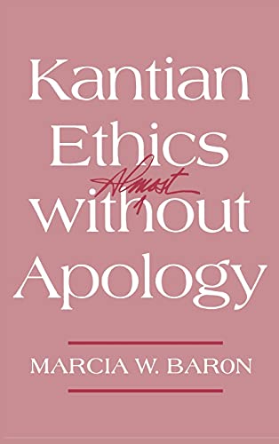 Imagen de archivo de Kantian Ethics Almost without Apology a la venta por Books of the Smoky Mountains