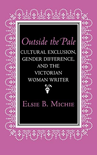 9780801428319: Outside the Pale: Cultural Exclusion, Gender Difference, and the Victorian Woman Writer (Reading Women Writing)