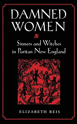 Stock image for Damned Women: Sinners and Witches in Puritan New England for sale by Oddball Books