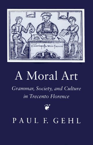 Beispielbild fr A Moral Art : Grammar, Society, and Culture in Trecento Florence zum Verkauf von Better World Books