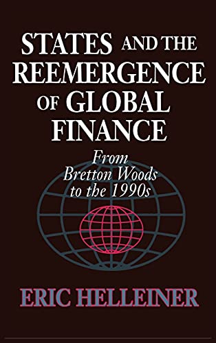 Beispielbild fr States and the Reemergence of Global Finance: From Bretton Woods to the 1990s zum Verkauf von GF Books, Inc.