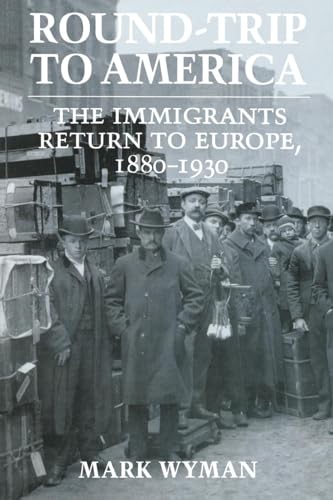 Imagen de archivo de Round-Trip to America: The Immigrants Return to Europe, 1880 "1930 a la venta por HPB-Red
