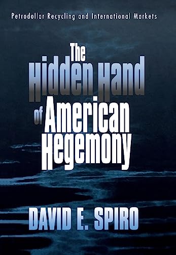 9780801428845: The Hidden Hand of American Hegemony: Petrodollar Recycling and International Markets