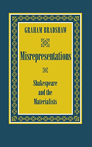 Stock image for Misrepresentations: Shakespeare and the Materialists for sale by Midtown Scholar Bookstore