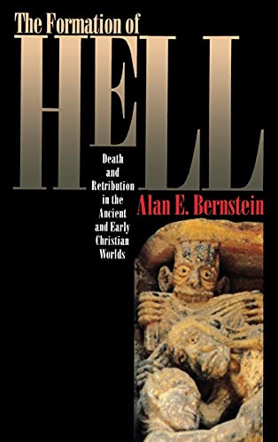 Stock image for The Formation of Hell: Death and Retribution in the Ancient and Early Christian Worlds for sale by Open Books