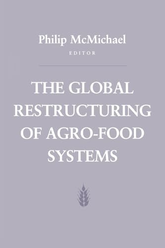 9780801429408: The Global Restructuring of Agro-Food Systems (Food Systems and Agrarian Change)