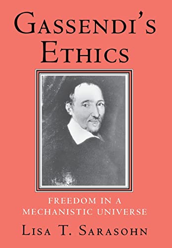 Stock image for Gassendi's Ethics Freedom in a Mechanistic Universe for sale by Michener & Rutledge Booksellers, Inc.