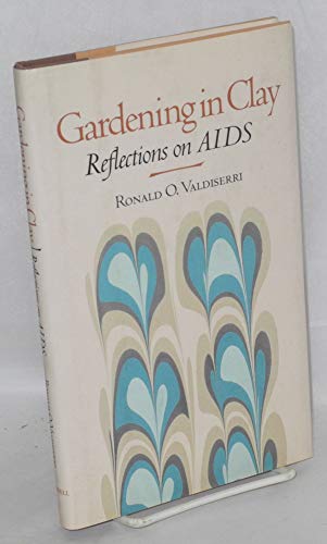 Imagen de archivo de Gardening in Clay: Reflections on AIDS a la venta por Court Street Books/TVP Properties, Inc.