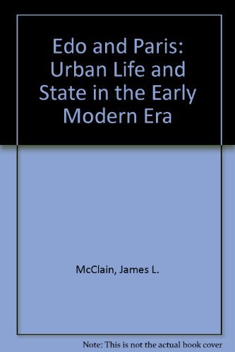 Beispielbild fr Edo and Paris : Urban Life and the State in the Early Modern Era zum Verkauf von Better World Books