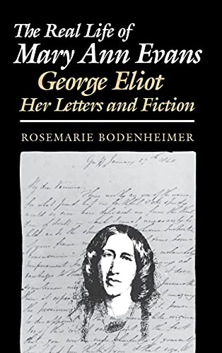 Beispielbild fr The Real Life of Mary Ann Evans : George Eliot, Her Letters and Fiction zum Verkauf von Better World Books