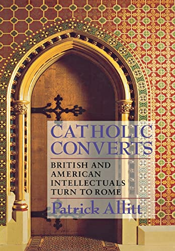 Beispielbild fr Catholic Converts: British and American Intellectuals Turn to Rome zum Verkauf von Regent College Bookstore