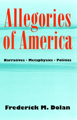 Stock image for Allegories of America: Narratives, Metaphysics, Politics (Contestations) for sale by Jay W. Nelson, Bookseller, IOBA
