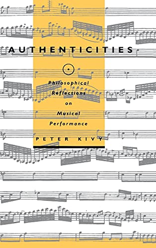 Imagen de archivo de Authenticities: Philosophical Reflections on Musical Performance a la venta por HPB-Movies